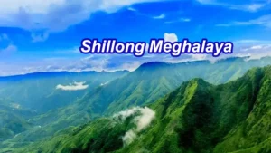 Shillong Meghalaya