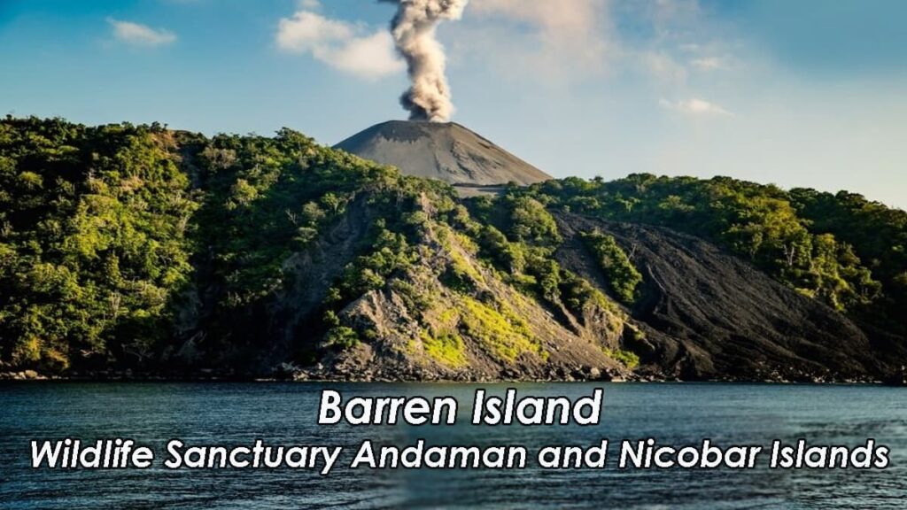 Barren Island Wildlife Sanctuary Andaman and Nicobar Islands